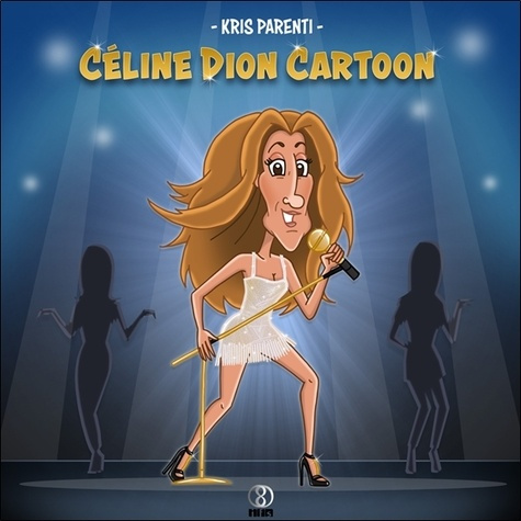 Céline Dion Cartoon. Edition bilingue français-anglais