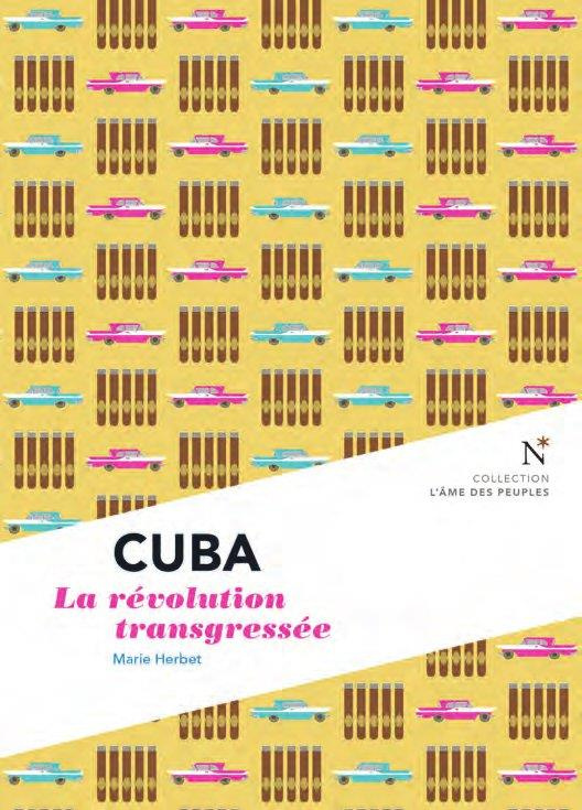 Cuba. La révolution transgressée