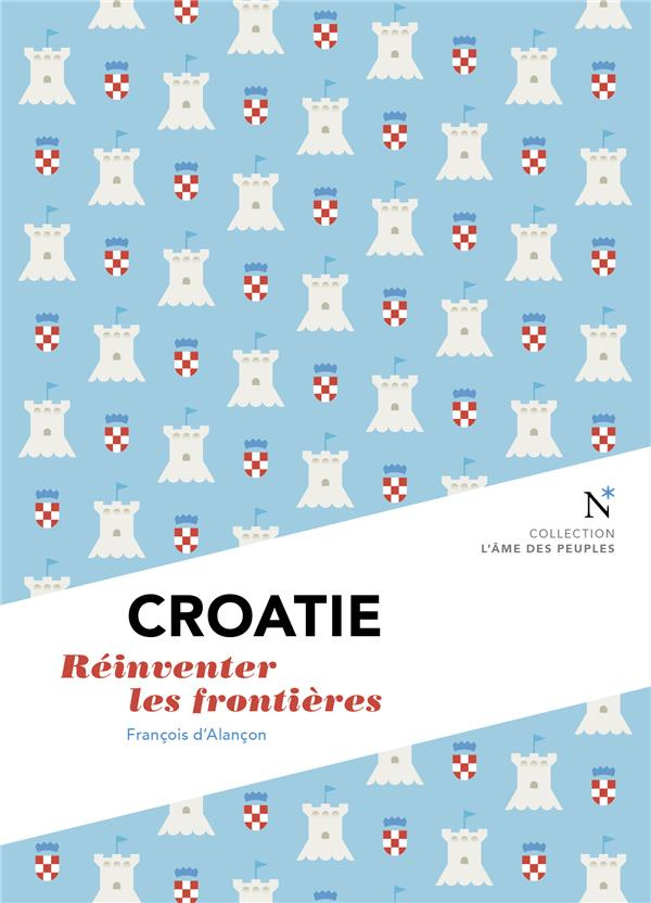 Croatie. Réinventer les frontières