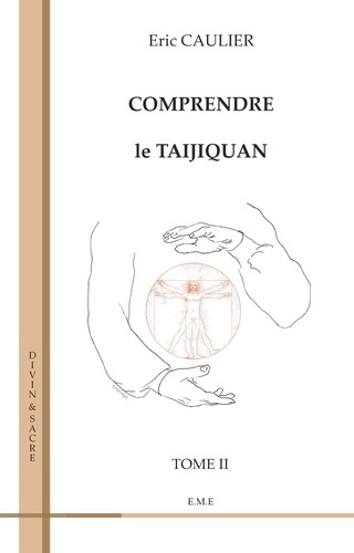 Comprendre le taijiquan. Tome 2