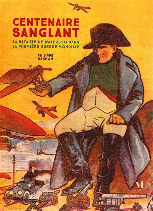 Centenaire sanglant. La bataille de Waterloo dans la Première Guerre mondiale