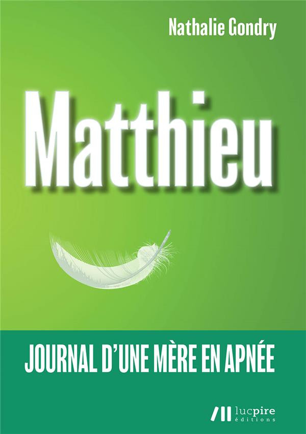 Matthieu. Journal d'une mère en apnée