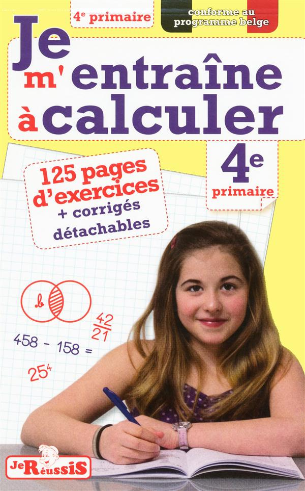 Je m'entraine à calculer 4e primaire