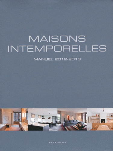 Maisons intemporelles. Edition 2012-2013