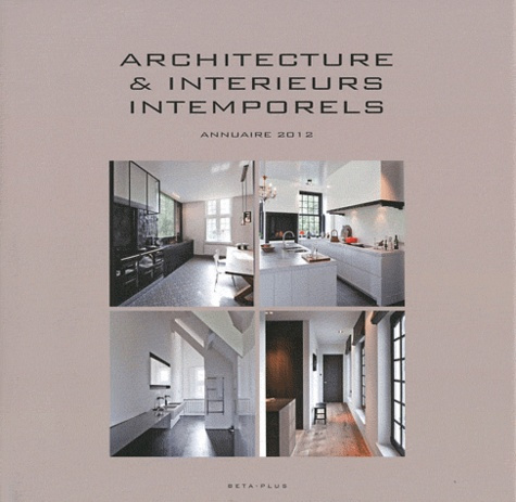 Architecture & intérieurs intemporels. Annuaire 2012, édition français-anglais-néerlandais