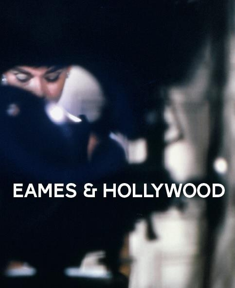 Eames & Hollywood
