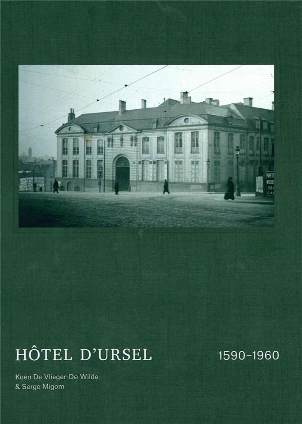 Hôtel d'Ursel. 1590-1960, Edition bilingue français-néerlandais