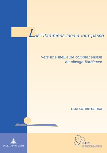 Les Ukrainiens face à leur passé. Vers une meilleure compréhension du clivage Est/Ouest