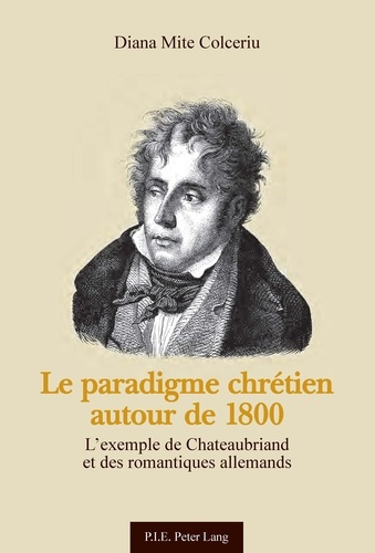 Le paradigme chrétien autour de 1800. L'exemple de Chateaubriand et des romantiques allemands