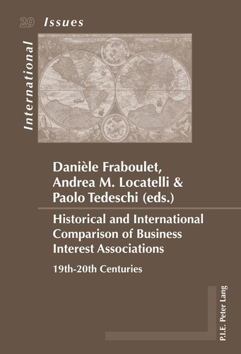 Historical and International Comparison of Business Interest Associations. 19th-20th Centuries