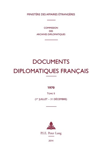 Documents diplomatiques français 1970. Tome 2 (1er juillet - 31 décembre)