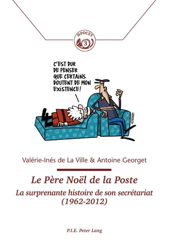 Le Père Noël de la Poste. La surprenante histoire de son secrétariat (1962-2012)