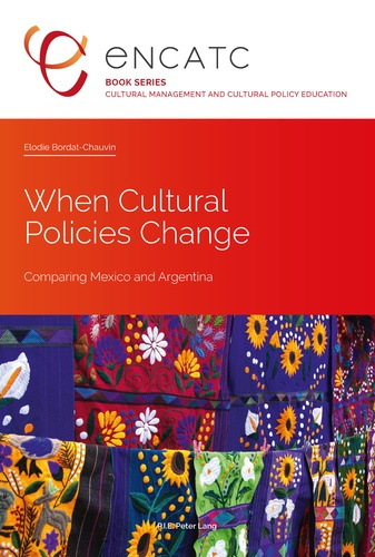 When Cultural Policies Change. Comparing Mexico and Argentina
