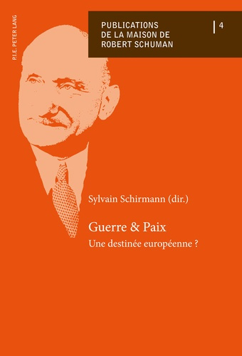 Guerre et Paix. Une destinée européenne ?