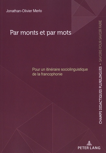 Par monts et par mots. Pour un itinéraire sociolinguistique de la francophonie