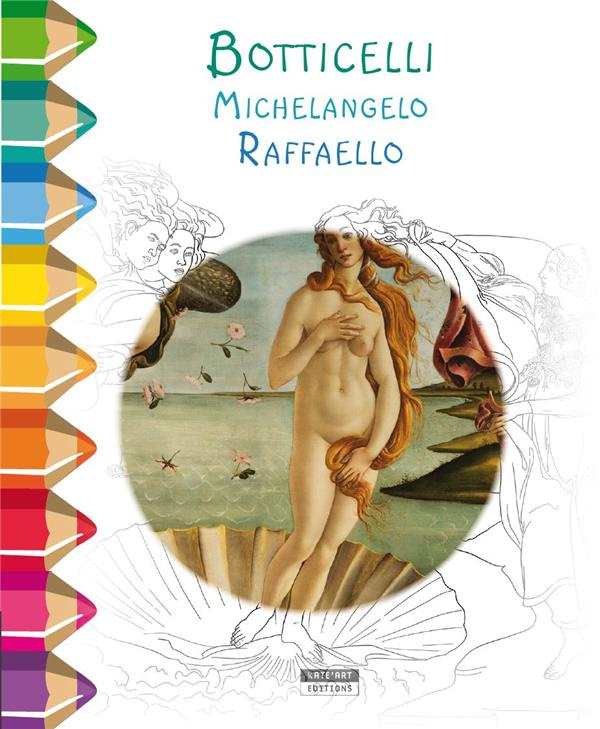 Botticelli, Michelangelo, Raffaello