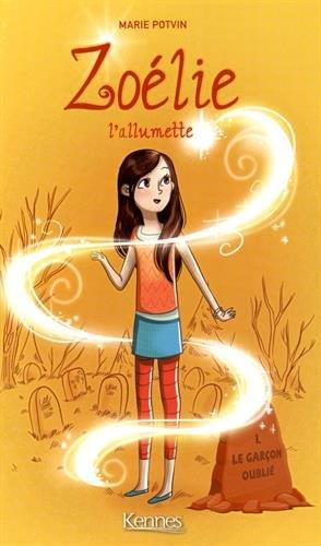 Zoélie l'allumette Tome 1 : Le garçon oublié