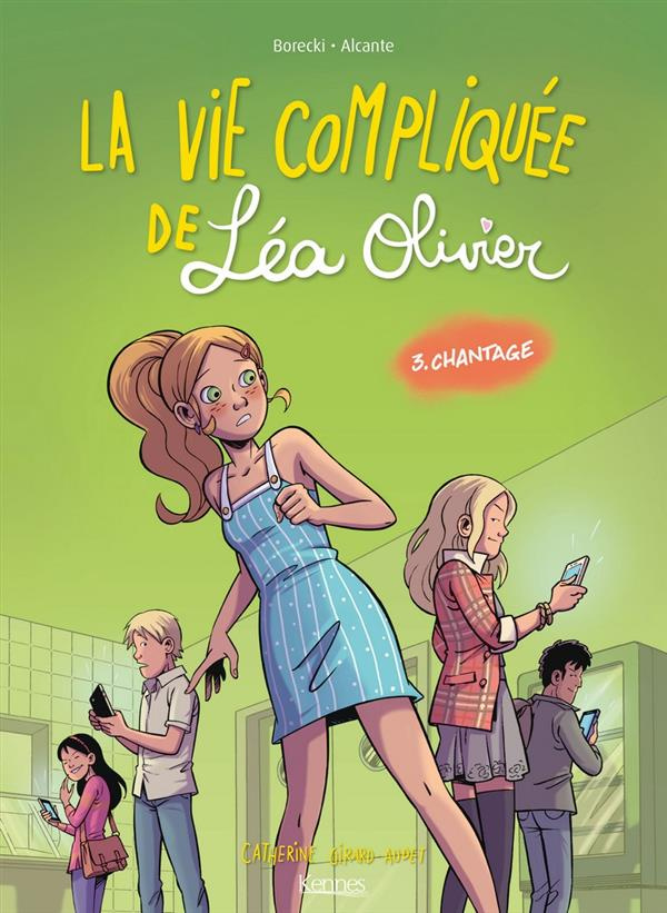 La vie compliquée de Léa Olivier Tome 3 : Chantage