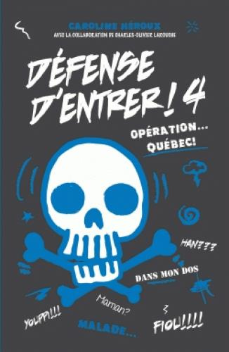 Défense d'entrer Tome 4 : Opération... Québec !