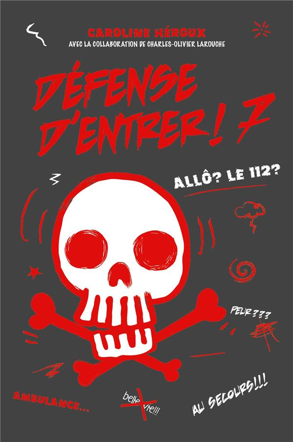 Défense d'entrer Tome 7 : Allô ? Le 112 ?