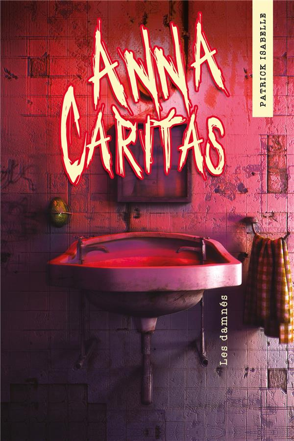 Anna Caritas Tome 2 : Les damnés