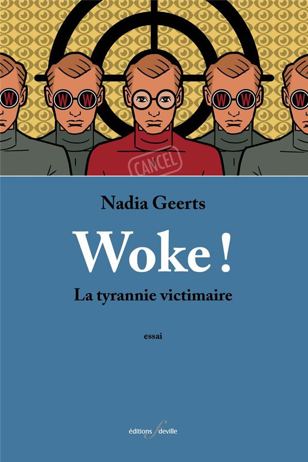 Woke ! La tyrannie victimaire