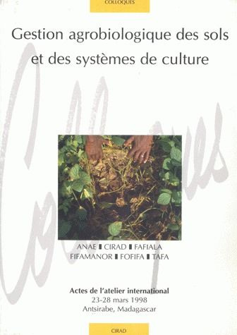 GESTION AGROBIOLOGIQUE DES SOLS ET DES SYSTEMES DE CULTURE. AGROBIOLOGICAL MANAGEMENT OF SOILS AND C