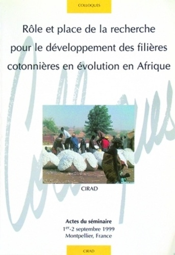 ROLE ET PLACE DE LA RECHERCHE POUR LE DEVELOPPEMENT DES FILIERES COTONNIERES EN EVOLUTION EN AFRIQUE