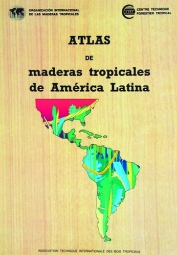 ATLAS DE MADERAS TROPICALES DE AMERICA LATINA
