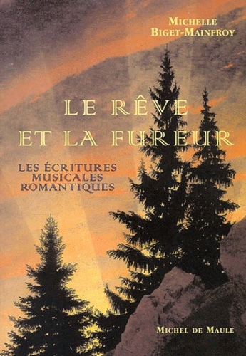 Le rêve et la fureur. Les écritures musicales romantiques