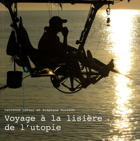 Voyage à la lisière de l'utopie. Avec 1 DVD