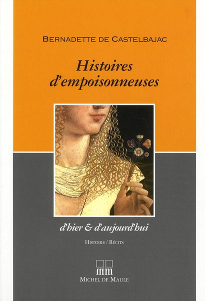 Histoires d'empoisonneuses. D'hier & d'aujourd'hui
