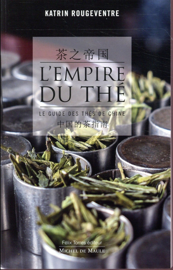 L'empire du thé. Le guide des thés de Chine