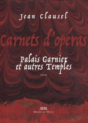 Carnets d'opéras. Palais Garnier et autres temples