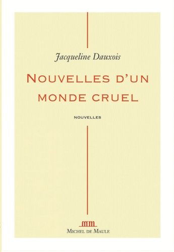 NOUVELLES D'UN MONDE CRUEL