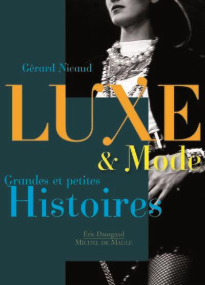 Luxe & Mode. Grandes et petites Histoires