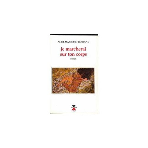 JE MARCHERAI SUR TON CORPS