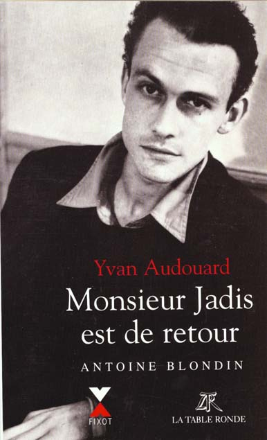 Monsieur Jadis est de retour. Antoine Blondin, essai