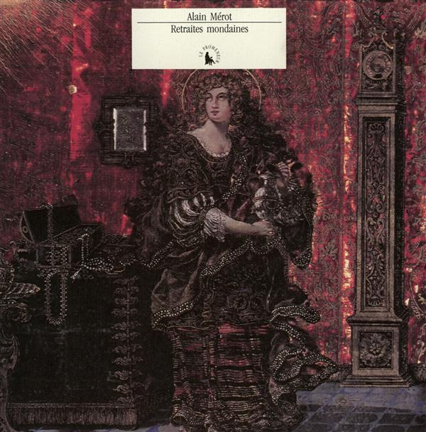 Retraites mondaines. Aspects de la décoration intérieure à Paris au XVIIe siècle