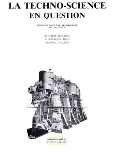 LA TECHNO-SCIENCE EN QUESTION. Eléments pour une archéologie du XXIe siècle