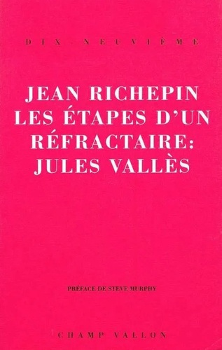 Les étapes d'un réfractaire : Jules Vallès