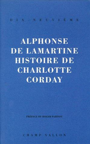 HISTOIRE DE CHARLOTTE CORDAY. Un livre de l'histoire des Girondins