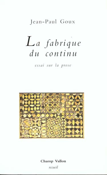 LA FABRIQUE DU CONTINU. Essai sur la prose