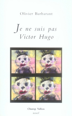 Je ne suis pas Victor Hugo