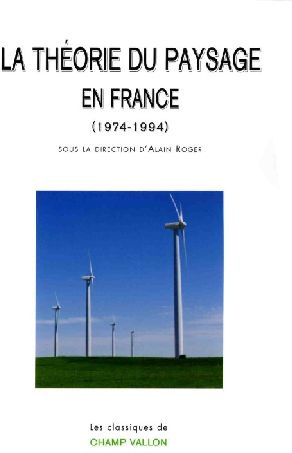 La théorie du paysage en France. (1974-1994)