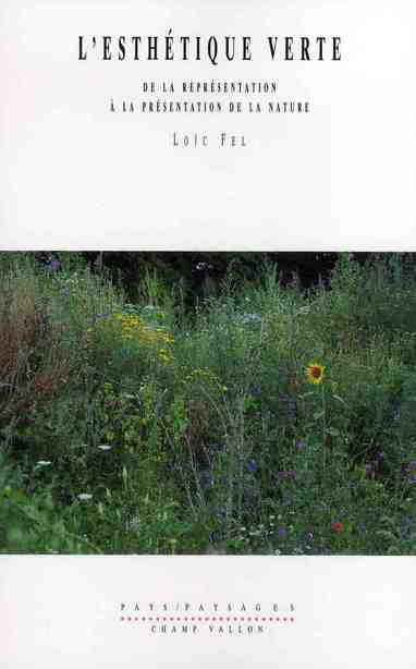 L'esthétique verte. De la représentation à la présentation de la nature