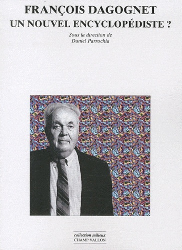 FRANCOIS DAGOGNET, UN NOUVEL ENCYCLOPEDISTE ?