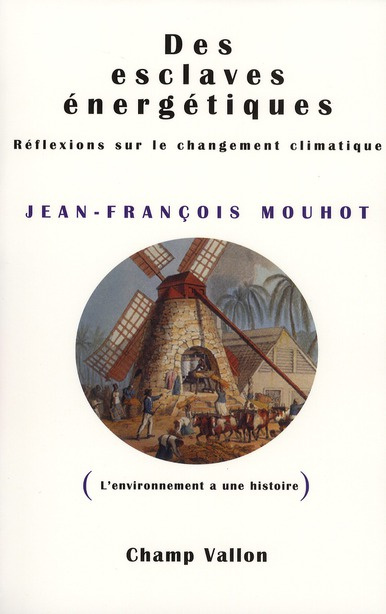Des esclaves énergétiques. Réflexions sur le changement climatique