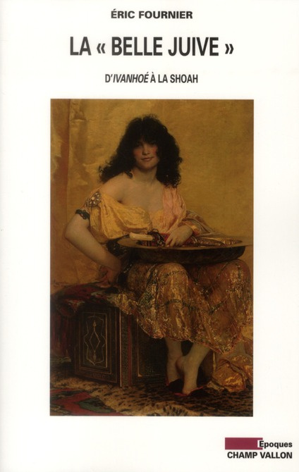 LA BELLE JUIVE - D'IVANHOE A LA SHOAH