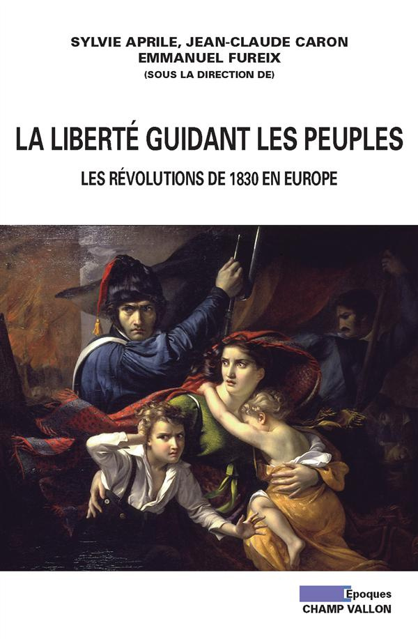 La liberté guidant les peuples / Les révolutions de 1830 en Europe